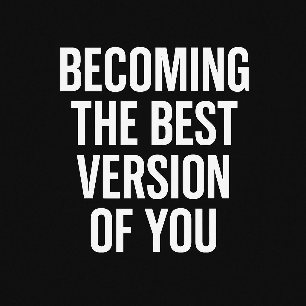 Becoming the Best Version of You